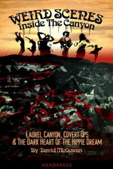 Screenshot 2024-10-04 at 18-01-53 Weird Scenes Inside the Canyon Laurel Canyon Covert Ops & th...png